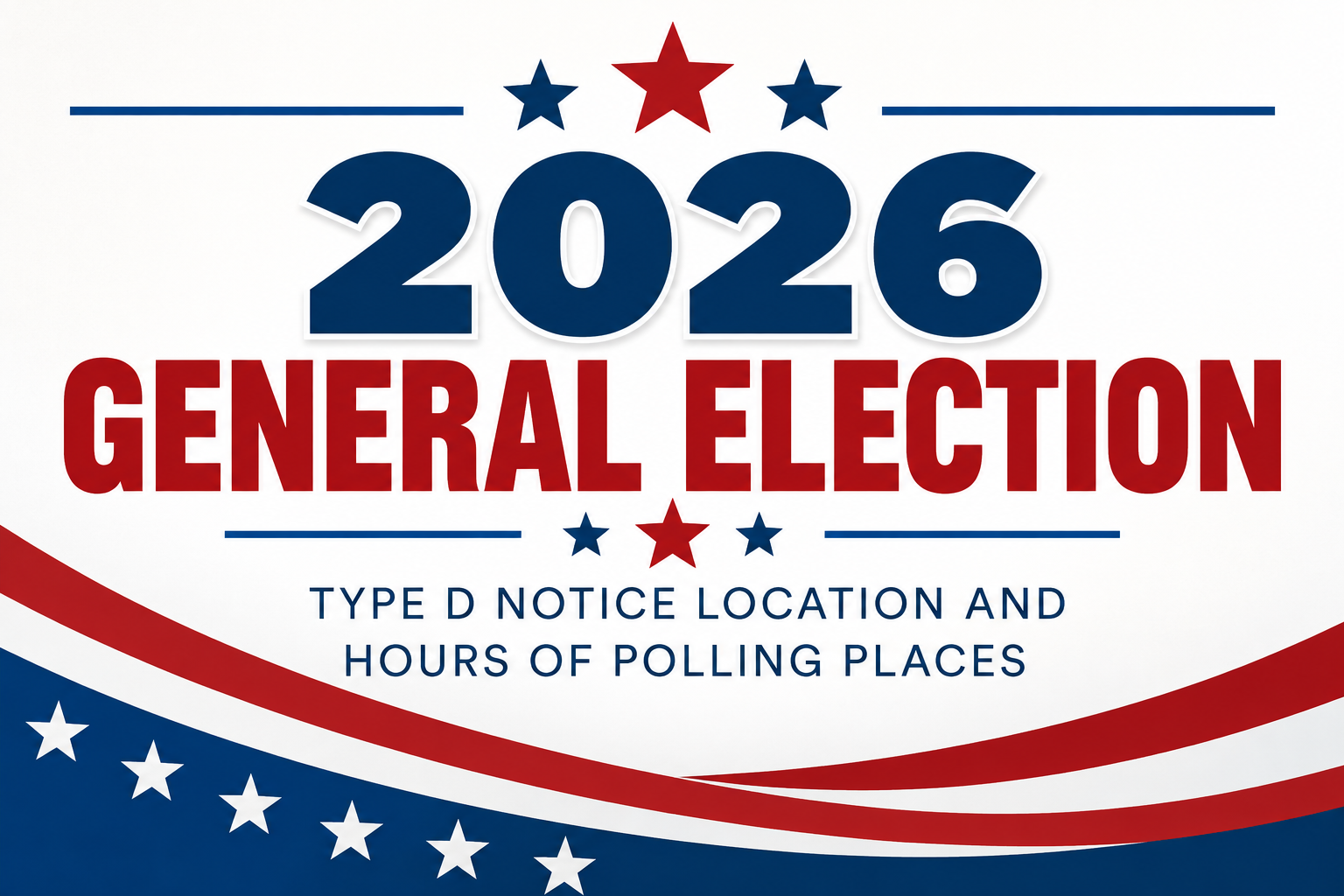 Type D Notice - Location and Hours of Polling Places